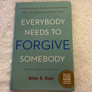 Allen R. Hunt, “Everyone Needs to Forgive Somebody” 12 Real Stories.